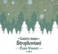 Stropkoviani: Čaro Vianoc - Stropkoviani