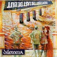 Dilemma: The Last Debut - Dilemma