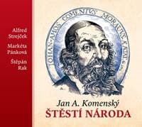 Audiokniha Jan A. Komenský: Štěstí národa (CD) - Jan Amos Komenský, Alfred Strejček, Markéta Pánková