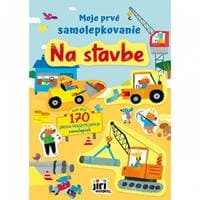 Moje prvé samolepkovanie Na stavbe - autor neuvedený