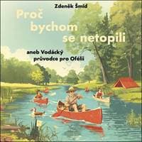 Proč bychom se netopili - Zdeněk Šmíd, Tomáš Juřička