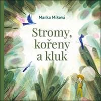 Audiokniha Stromy, kořeny a kluk (CD) - Marka Míková