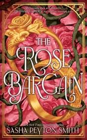 The Rose Bargain - Sasha Peyton Smith, HarperCollins Publishers