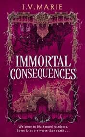 The Immortal Consequences - I.V. Marie, HarperCollins Publishers