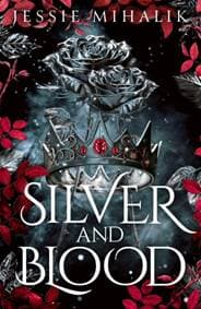 Silver & Blood - Jessie Mihalik, HarperCollins Publishers