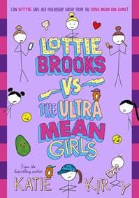 Lottie Brooks vs The Ultra Mean Girls - Katie Kirby, Penguin Random House Children's UK