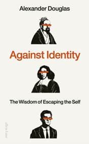 Against Identity - Alexander Douglas, Penguin Books Ltd