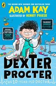 Dexter Procter the 10-Year-Old Doctor - Adam Kay, Penguin Random House Children's UK