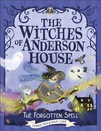 The Witches of Anderson House: A Spell for Disaster - Jennie Poh, Dave Lowe, Dorling Kindersley Ltd
