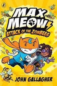 Max Meow Book 5: Attack of the ZomBEES - John Gallagher, Penguin Random House Children's UK