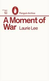 A Moment of War - Laurie Lee, Penguin Books Ltd