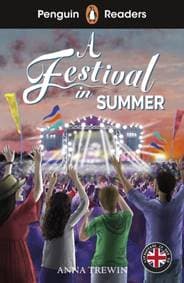 Penguin Readers Level 1: A Festival in Summer (ELT Graded Reader) - Anna Trewin, Penguin Random House Children's UK