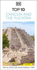 DK Top 10 Cancun and the Yucatan - DK Travel, Dorling Kindersley Ltd