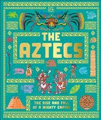 The Aztecs - DK, Dorling Kindersley Ltd