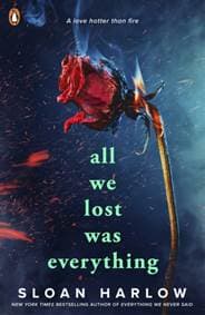 All We Lost Was Everything - Sloan Harlow, Penguin Random House Children's UK
