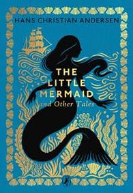 The Little Mermaid and Other Tales - Hans Christian Andersen, Penguin Random House Children's UK