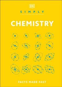 Simply Chemistry - DK, Dorling Kindersley Ltd