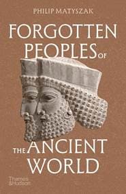 Forgotten Peoples of the Ancient World - Philip Matyszak, Thames & Hudson Ltd