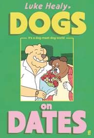 Dogs on Dates - Luke Healy, Faber & Faber