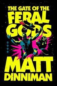 The Gate of the Feral Gods - Matt Dinniman, Penguin Putnam Inc