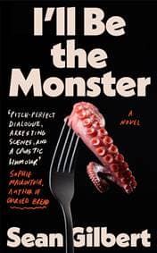 Ill Be the Monster - Sean Gilbert, Duckworth Books