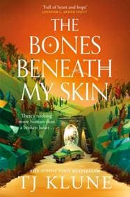 The Bones Beneath My Skin - TJ Klune, Pan Macmillan