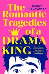 The Romantic Tragedies of a Drama King - Harry Trevaldwyn, First Ink