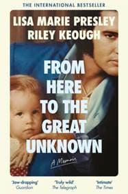From Here to the Great Unknown: A Memoir - Lisa Marie Presley, Riley Keough, Pan Macmillan