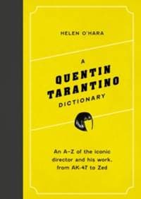 A Quentin Tarantino Dictionary - Helen O'Hara, Headline Publishing Group