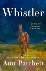 Whistler - Ann Patchett, Bloomsbury Publishing (UK)