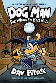 Dog Man 7: For Whom the Ball Rolls - Dav Pilkey, Scholastic US