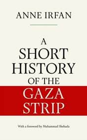 A Short History of the Gaza Strip - Anne Irfan, Simon & Schuster UK
