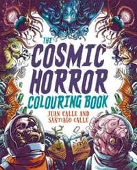 The Cosmic Horror Colouring Book - Juan (Artist) Calle, Santiago Calle, Arcturus Publishing Ltd