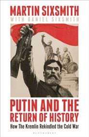 Putin and the Return of History - Martin Sixsmith, Bloomsbury Publishing PLC