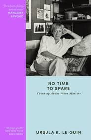 No Time to Spare - Ursula K. Le Guin, Orion Publishing Co