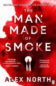 The Man Made of Smoke - Alex North, Penguin Books Ltd
