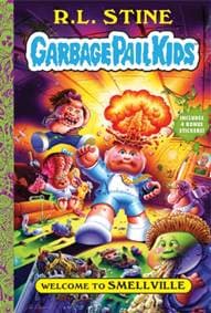 Welcome to Smellville (Garbage Pail Kids Book 1) - R.L. Stine, Abrams