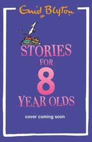 Stories for Eight-Year-Olds - Enid Blyton, Hachette Children's Group