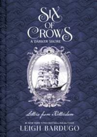Six of Crows: A Darker Shore: Letters from Ketterdam - Leigh Bardugo, Hachette Children's Group