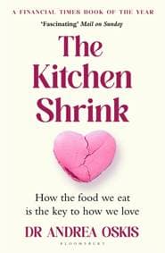 The Kitchen Shrink - Dr Andrea Oskis, Bloomsbury Publishing PLC