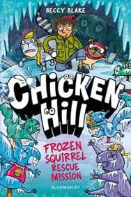 Chicken Hill: Frozen Squirrel Rescue Mission - Beccy Blake, Bloomsbury Publishing PLC