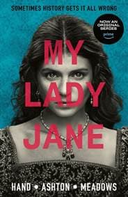 My Lady Jane - Cynthia Hand, Jodi Meadows, Brodi Ashton, Walker Books Ltd