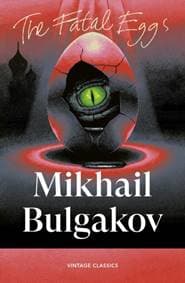 The Fatal Eggs - Mikhail Bulgakov, Vintage Publishing