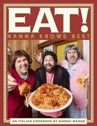 Eat! An Italian Cookbook by Sooshi Mango - Joe Salanitri, Carlo Salanitri, Andrew Manfre, Murdoch Books