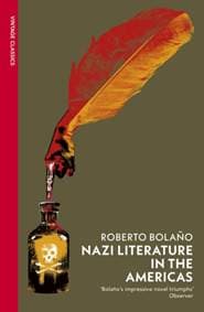 Nazi Literature in the Americas - Roberto Bolano, Vintage Publishing
