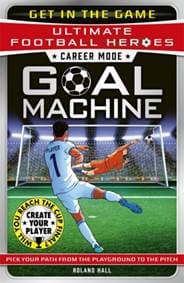 Career Mode: Goal Machine (Ultimate Football Heroes) - Roland Hall, John Blake Publishing Ltd