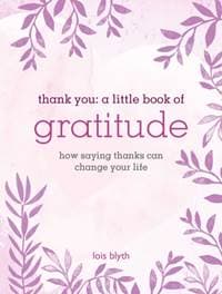 Thank You: A Little Book of Gratitude - Lois Blyth, Ryland, Peters & Small Ltd
