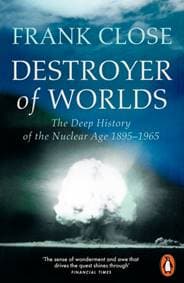 Destroyer of Worlds - Frank Close, Penguin Books Ltd