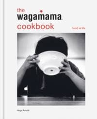 The Wagamama Cookbook - Hugo Arnold, Octopus Publishing Group