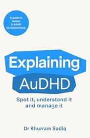 Explaining AuDHD - Dr Khurram Sadiq, Canelo